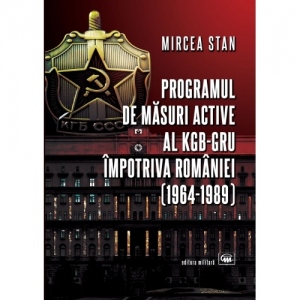 Programul de masuri active al KGB-GRU impotriva Romaniei (1964-1989)
