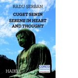 Cuget senin. Serene in Heart and Thought. Poeme haiku in romana si engleza. Haiku Poems in Romanian and English