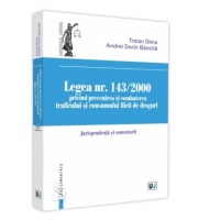Legea nr. 143/2000 privind prevenirea si combaterea traficului si consumului ilicit de droguri. Jurisprundenta si comentarii