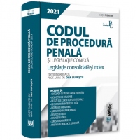 Codul de procedura penala si legislatie conexa. Editie Premium. Legislatie consolidata si index 2021
