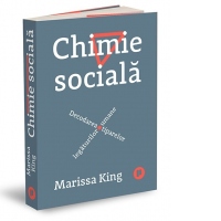 Chimie sociala. Decodarea tiparelor legaturilor umane