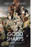 The Good Sharps: The Eighteenth-Century Family that Changed Britain