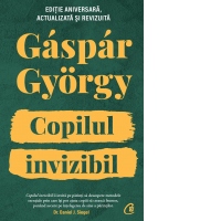 Copilul invizibil. Editie aniversara actualizata si revizuita