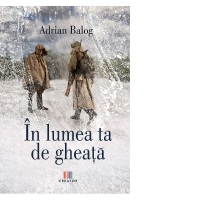 In lumea ta de gheata