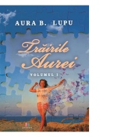 Trairile Aurei. Volumul 1
