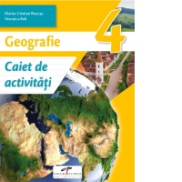 Geografie. Caiet de activitati. Clasa a IV-a