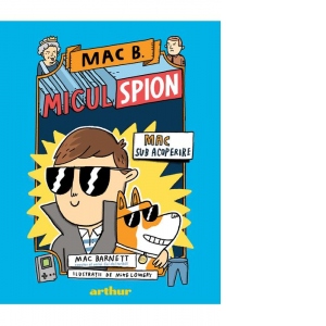 Mac B.: Micul spion. Mac sub acoperire