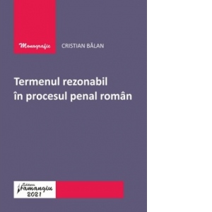 Termenul rezonabil in procesul penal roman