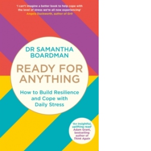Ready for Anything. How to Build Resilience and Cope with Daily Stress