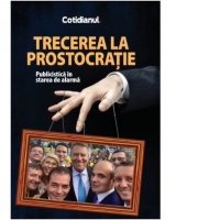 Trecerea la Prostocratie. Publicistica in starea de alarma