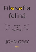 Filosofia felina. Pisicile si sensul vietii