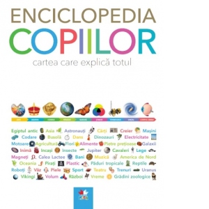 Enciclopedia copiilor. Cartea care explica totul
