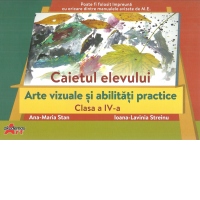Arte vizuale si abilitati practice, clasa a IV-a. Caietul elevului