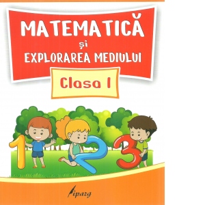 Matematica si exploarea mediului pentru clasa I