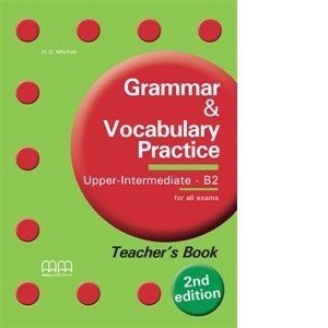 Grammar and Vocabulary Practice - Upper Intermediate B2 for all exams Teacher's book