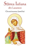 Sfanta Iuliana din Lazarevo. Ocrotitoarea familiei