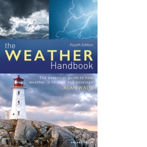 The Weather Handbook. The essential guide to how weather is formed and develops