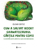 Cum a salvat Booky Gramatozaurul cartile pentru copii. Cu activitati pentru parinti si copii