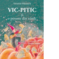 Vic-Pitic si o poveste din nimic