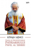 Viata si invataturile Patriarhului Pavel al Serbiei