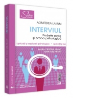 Admiterea la INM - Interviul. Probele scrise si proba psihologica. Editia a IV-a, revazuta si adaugita