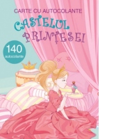 Castelul Printesei. Carte cu 140 autocolante