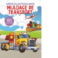 Mijloace de transport. Carte cu 80 autocolante