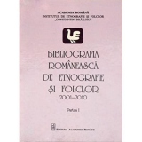 Bibliografia romaneasca de etnografie si folclor (2001-2010). Partea I