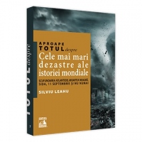 Aproape totul despre: Cele mai mari dezastre ale istoriei mondiale. Scufundarea Atlantidei, Moartea Neagra, SIDA, 11 Septembrie si nu numai