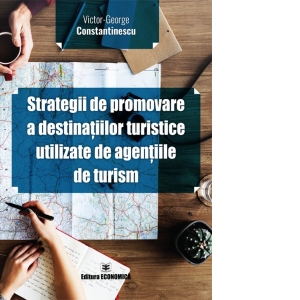 Strategii de promovare a destinatiilor turistice utilizate de agentiile de turism