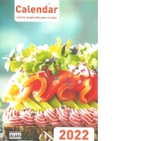 Calendar 2022, retete explicate pas cu pas