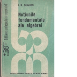 Notiunile fundamentale ale algebrei