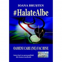 #Halate albe. Oameni care (ne) fac bine. Interviuri cu personaliti din lumea medicala