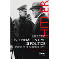 Adolf Hitler. Insemnari intime si politice (martie 1942 - noiembrie 1944). Volumul 2