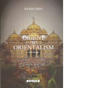 Orient si orientalism. Antologie de autor