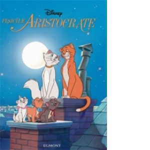 Pisicile Aristocrate (colectia Disney Clasic HC)
