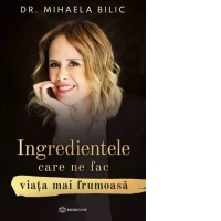Ingredientele care ne fac viata mai frumoasa