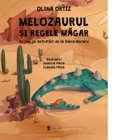 Melozaurul si Regele Magar. Cu idei de activitati