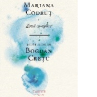 Zona complice. Poeme alese de Bogdan Cretu