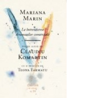 La intretaierea drumurilor comerciale. Poeme alese de Claudiu Komartin
