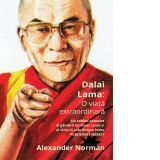 Dalai Lama: O viata extraordinara