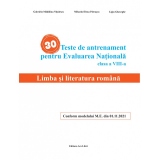 30 Teste de antrenament pentru Evaluarea Nationala - Limba si literatura romana clasa a VIII-a