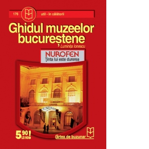 Ghidul muzeelor bucurestene