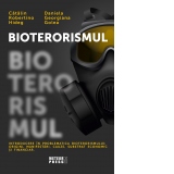 Bioterorismul. Introducere in problematica bioterorismului. Origini, manifestari, cauze, substrat economic si financiar