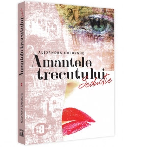 Amantele trecutului. Seductie, 18+. Volumul 2