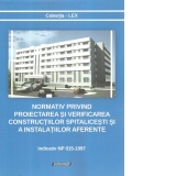 Normativ privind proiectarea si verificarea constructiilor spitalicesti si a instalatiilor aferente. Indicativ NP 015-1997