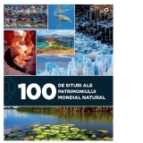 100 de situri ale patrimoniului mondial natural