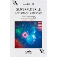 Superputerile inteligentei artificiale. China, Silicon Valley si noua ordine mondiala