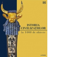 Istoria civilizatiilor in 1000 de obiecte