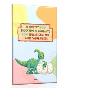 Activitati Dino educative si amuzante / Dino educational and funny worksheets. Volum bilingv roman-englez